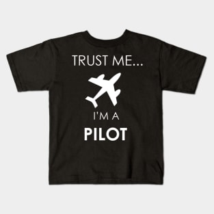 Trust Me i'm a Pilot Kids T-Shirt